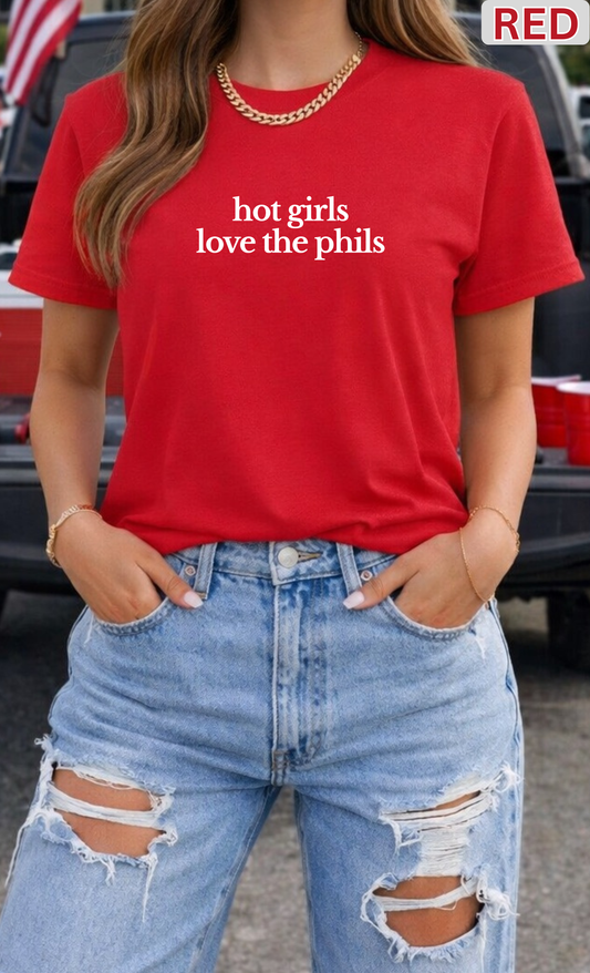 Hot Girls Love the Phils Shirt | Philly Baseball Fan T-Shirt, Crewneck Sweatshirt, Hoodie